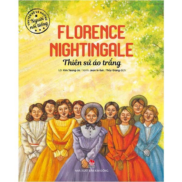  Truyện Kể Về Những Người Nổi Tiếng: Florence Nightingale - Thiên Sứ Áo Trắng 