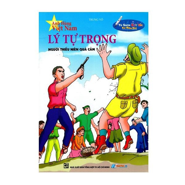 Anh Hùng Việt Nam - Lý Tự Trọng - Người Thiếu Niên Quả Cảm - Kèm File Âm Thanh