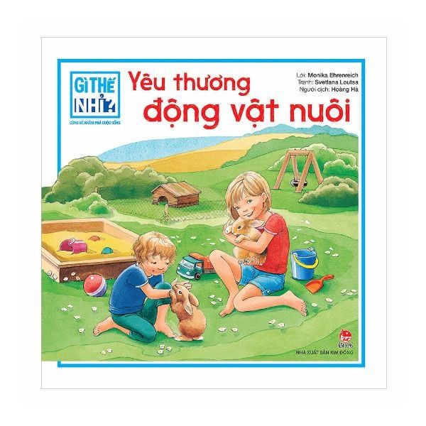  Gì Thế Nhỉ? Cùng Bé Khám Phá Cuộc Sống - Yêu Thương Động Vật Nuôi ! ( Bìa Cứng ) 