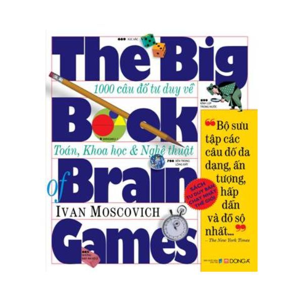  The Big Book Of Brain Games - 1000 Câu Đố Tư Duy Về Toán, Khoa Học & Nghệ Thuật 