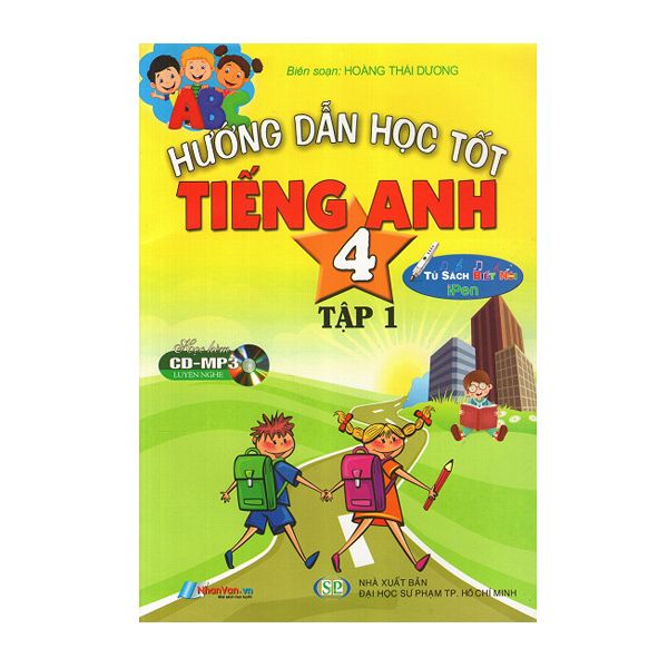  Hướng Dẫn Học Tốt Tiếng Anh Lớp 4 - Tập 1 - Kèm File Âm Thanh 