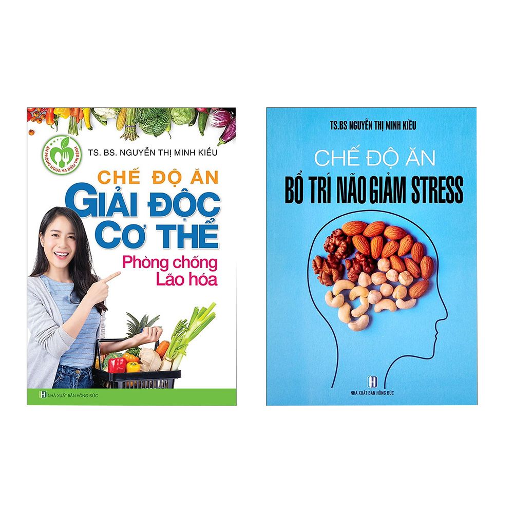  Bộ Sách Chế Độ Ăn Giải Độc Cơ Thể, Phòng Chống Lão Hóa + Chế Độ Ăn Bổ Trí Não, Giảm Stress - Bộ 2 Cuốn 