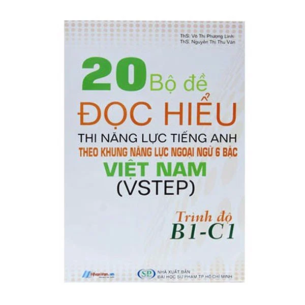  20 Bộ Đề Đọc Hiểu Thi Năng Lực Tiếng Anh Theo Khung Năng Lực Ngoại Ngữ 6 Bậc VN (B1-C1) (ĐHSP) 