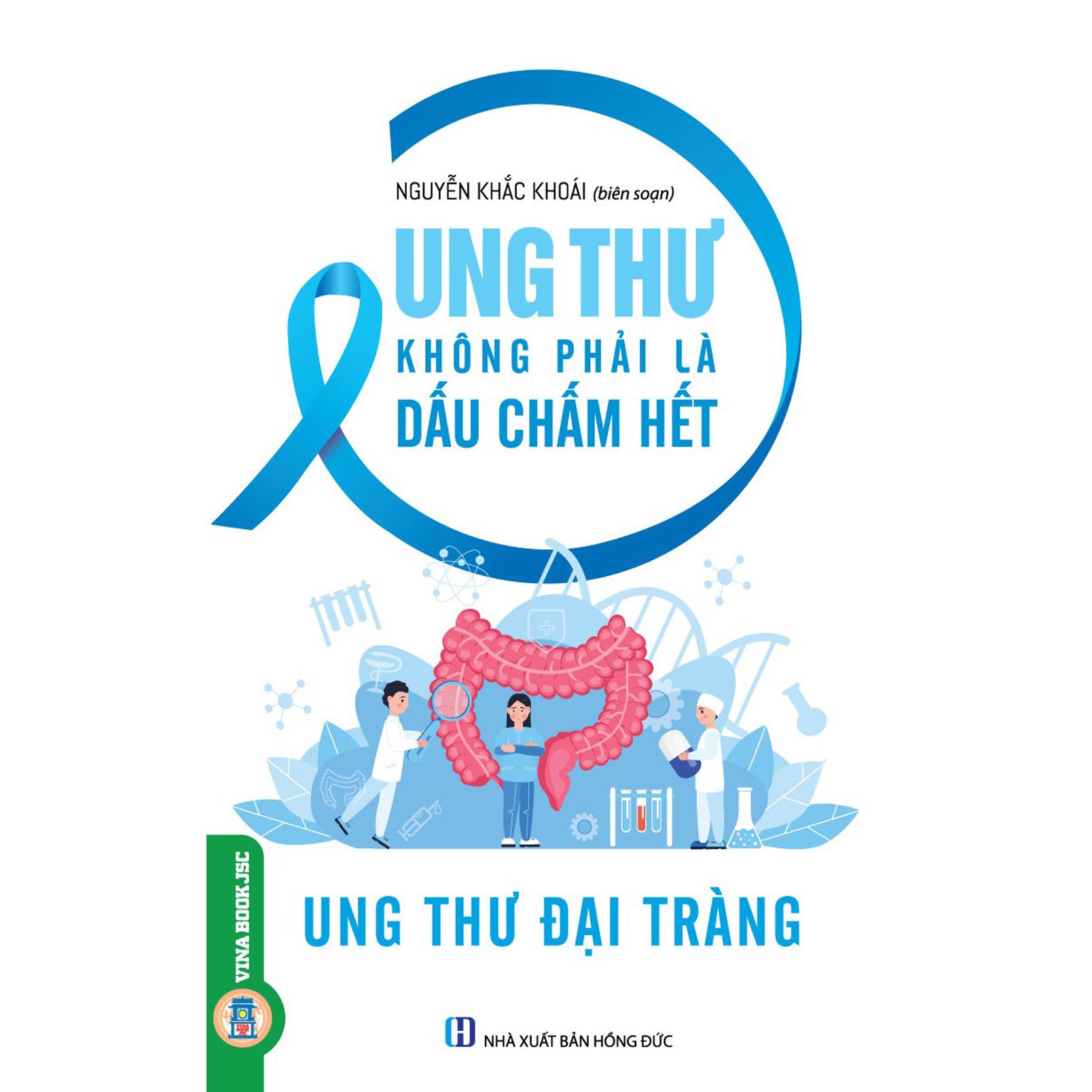  Ung thư không phải là dấu chấm hết - Ung thư đại tràng 