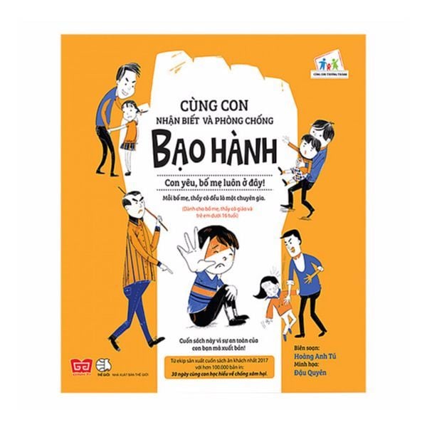  Cùng Con Nhận Biết Và Phòng Chống Bạo Hành - Con Yêu, Bố Mẹ Luôn Ở Đây! 