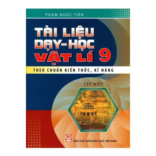  Tài Liệu Dạy-Học Vật Lí - Lớp 9 (Tập 1) (Tái Bản 2019) 