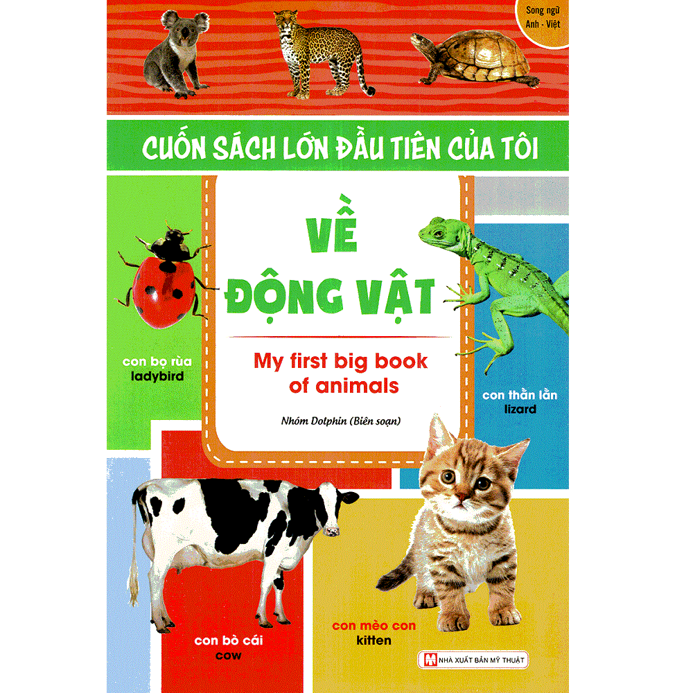  Cuốn Sách Lớn Đầu Tiên Của Tôi Về Động Vật  - My First Big Book Of Animals (Song Ngữ Anh - Việt) 