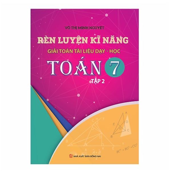  Rèn Luyện Kĩ Năng Giải Toán Tài Liệu Dạy - Học Toán - Lớp 7 (Tập 2) 