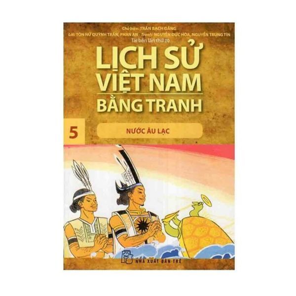  Lịch Sử Việt Nam Bằng Tranh - Tập 5 : Nước Âu Lạc 