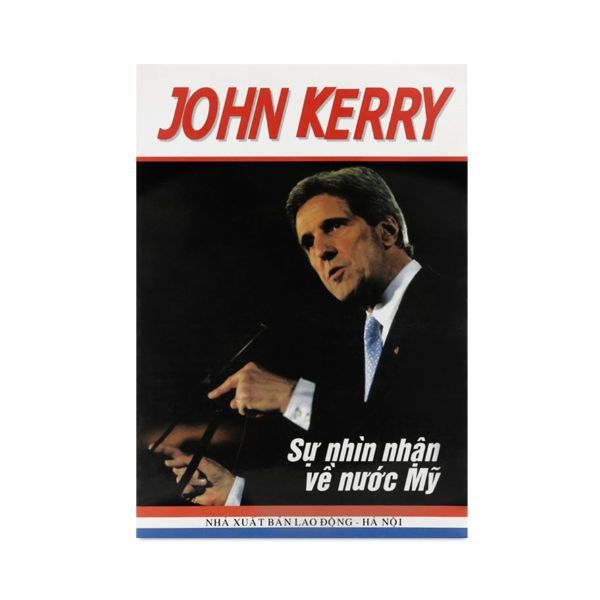  John Kerry - Sự Nhìn Nhận Về Nước Mỹ 