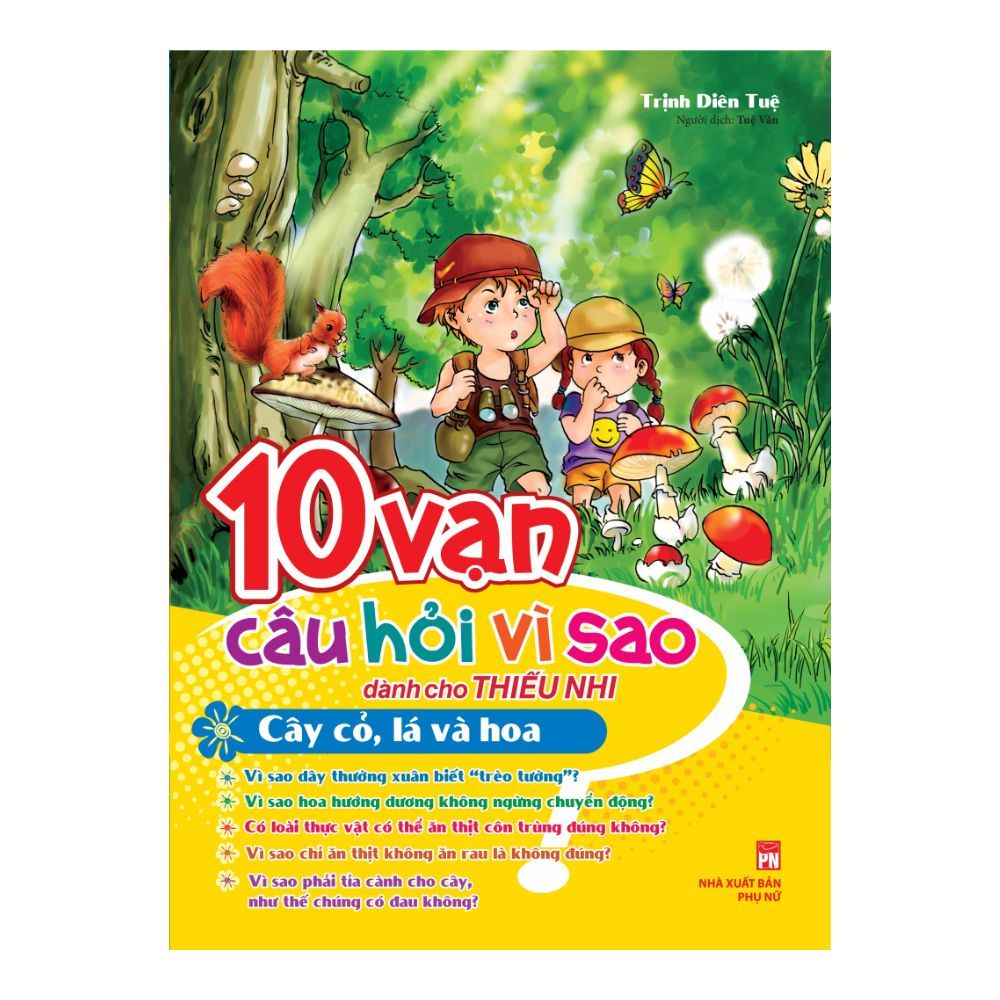  10 Vạn Câu Hỏi Vì Sao Dành Cho Thiếu Nhi - Cây Cỏ, Lá Và Hoa 