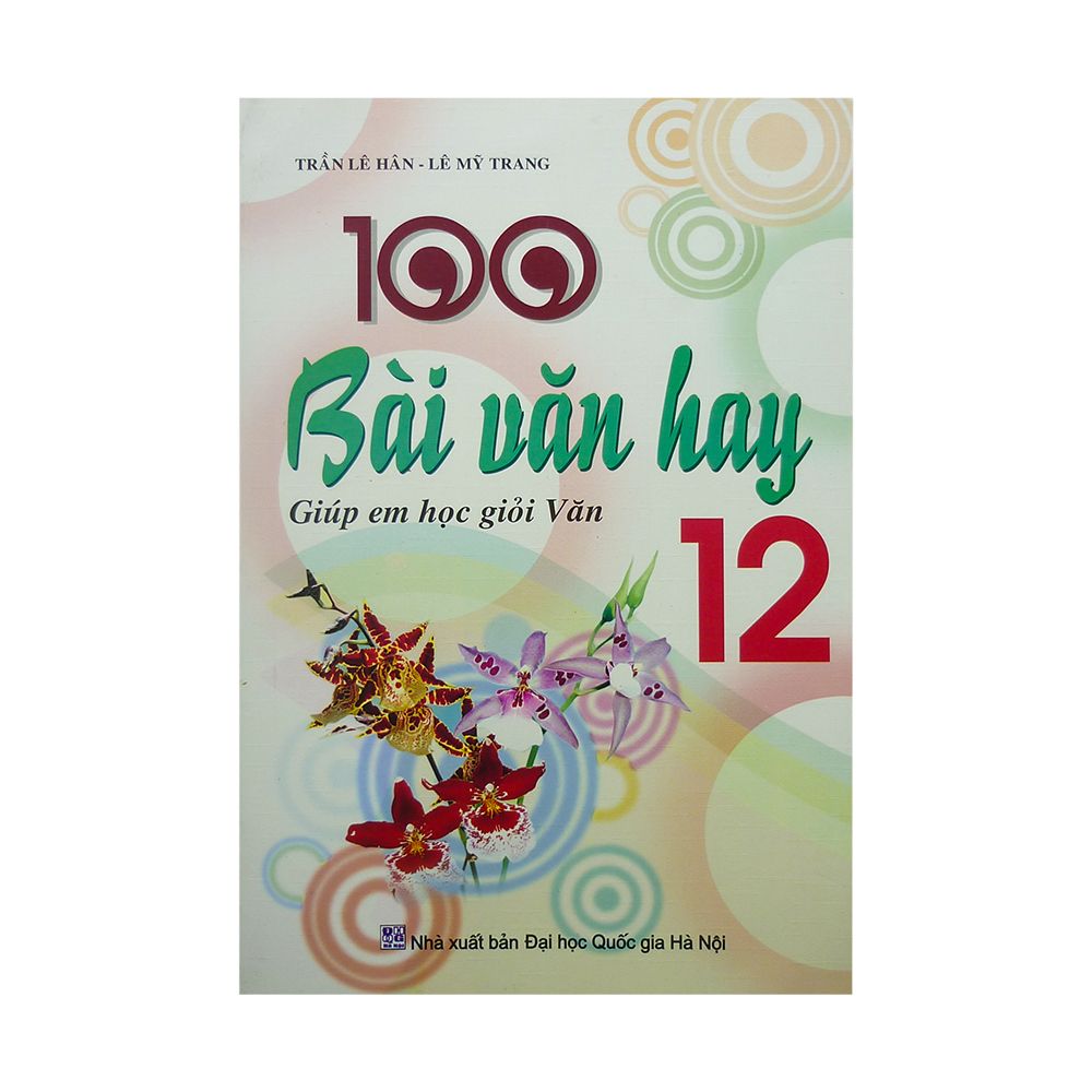  100 Bài Văn Hay Lớp 12 (Giúp Em Học Giỏi Văn) 