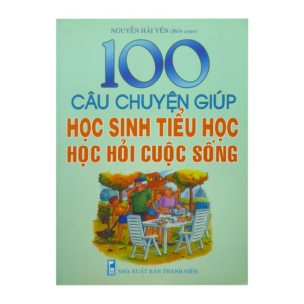  100 Câu Chuyện Giúp Học Sinh Tiểu Học Học Giỏi Cuộc Sống 