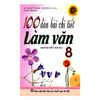 100 Dàn Bài Chi Tiết Làm Văn - Lớp 8