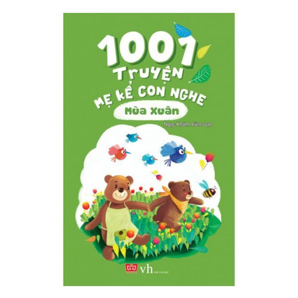  1001 Truyện Mẹ Kể Con Nghe - Mùa Xuân 