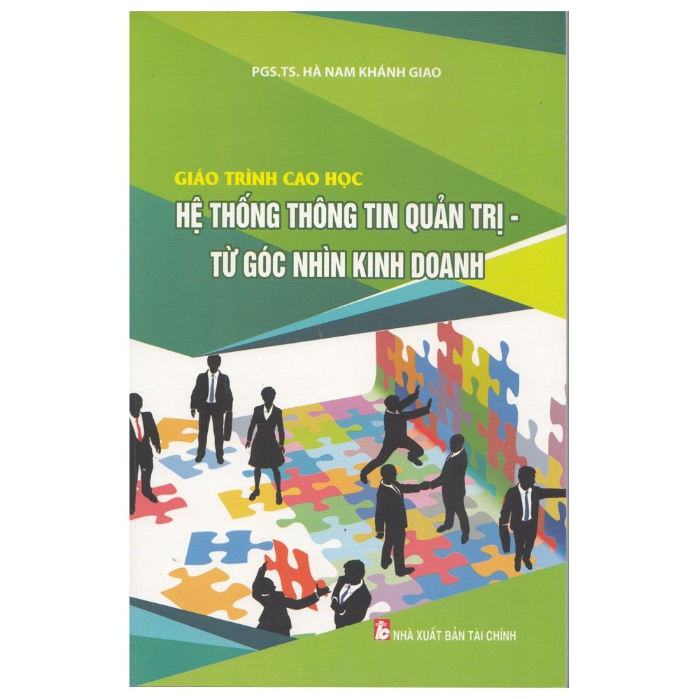  Giáo Trình Cao Học Hệ Thống Thông Tin Quản Trị - Từ Góc Nhìn Kinh Doanh 