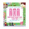 101 Trò Chơi Sáng Tạo Cho Trẻ - Hoạt Động Ngoài Trời