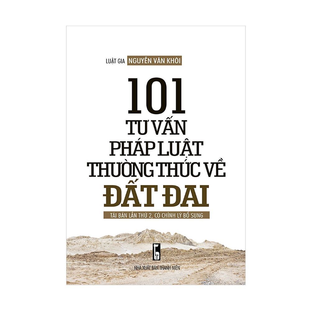  101 Tư Vấn Pháp Luật Thường Thức Về Đất Đai (Tái Bản) 