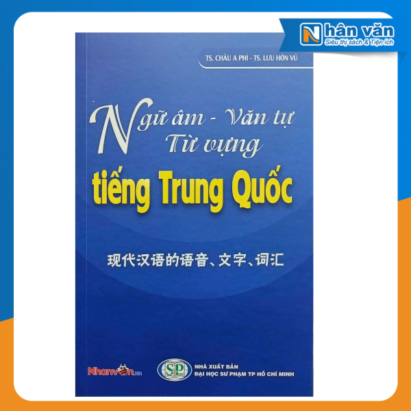 Ngữ Âm-Văn Tự - Từ Vựng Tiếng Trung Quốc - nhanvan.vn