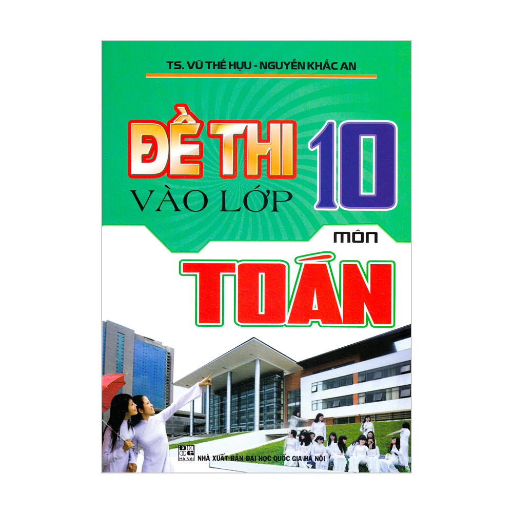  Đề Thi Vào Lớp 10 - Môn Toán 