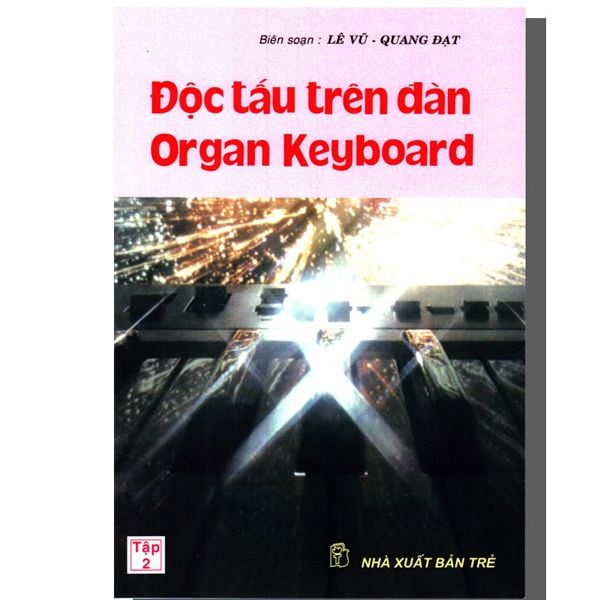  Độc Tấu Trên Đàn Organ Keyboard - Tập 2 - Lê Vũ, Quang Đạt 