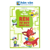  Em Tự Tin Vào Lớp Một - Rèn Tư Duy Nhạy Bén 