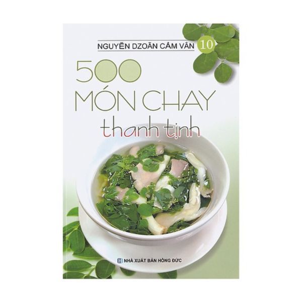  500 Món Chay Thanh Tịnh - Tập 10 