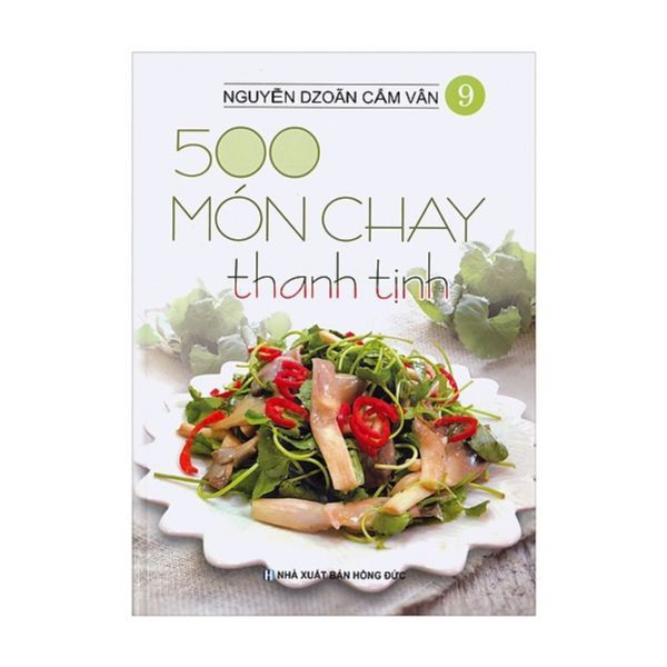  500 Món Chay Thanh Tịnh - Tập 9 