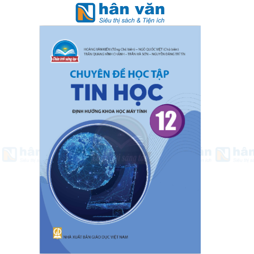 Chuyên Đề Học Tập Tin Học 12 - Định Hướng Khoa Học Máy Tính - Chân Trời Sáng Tạo 