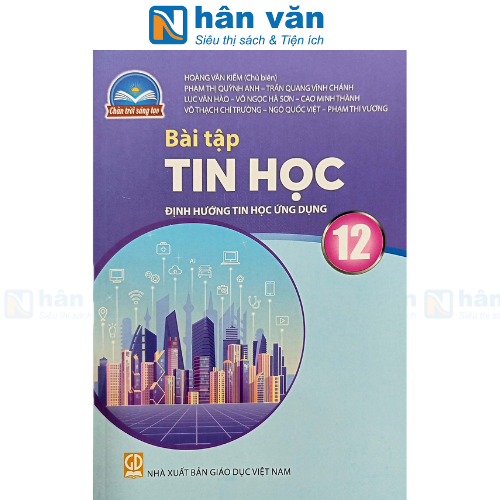  Bài Tập Tin Học 12 - Định Hướng Tin Học Ứng Dụng - Chân Trời Sáng Tạo 