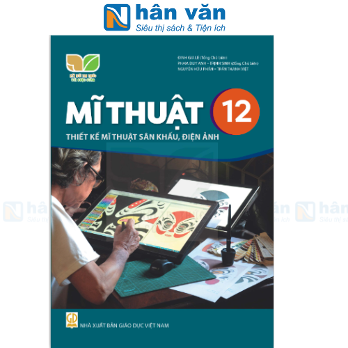  Mĩ Thuật 12 - Thiết Kế Mĩ Thuật Sân Khấu, Điện Ảnh - Kết Nối Tri Thức Với Cuộc Sống 
