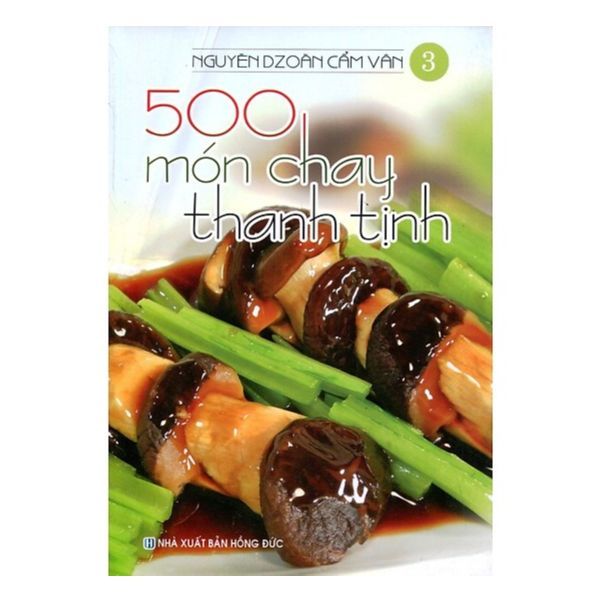  500 Món Chay Thanh Tịnh - Tập 3 