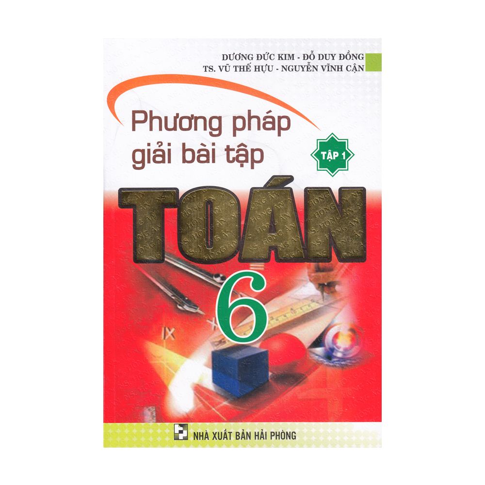  Phương Pháp Giải Bài Tập Toán Lớp 6 - Tập 1 (NXB Hải Phòng) 