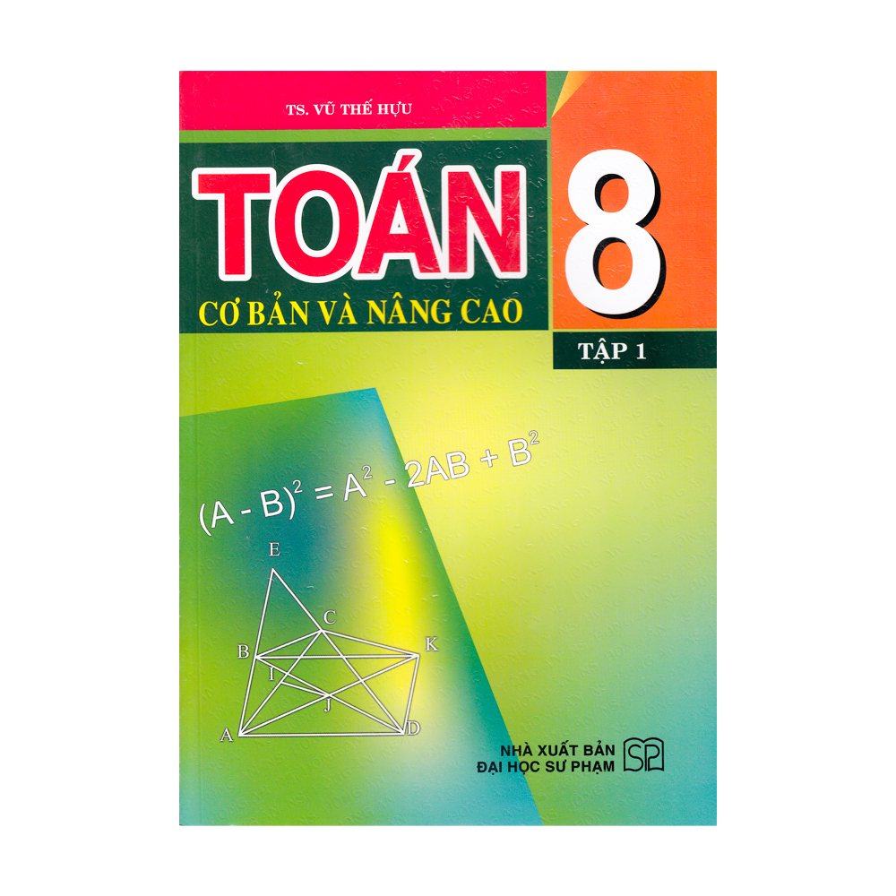  Toán Cơ Bản Và Nâng Cao Lớp 8 - Tập 1 