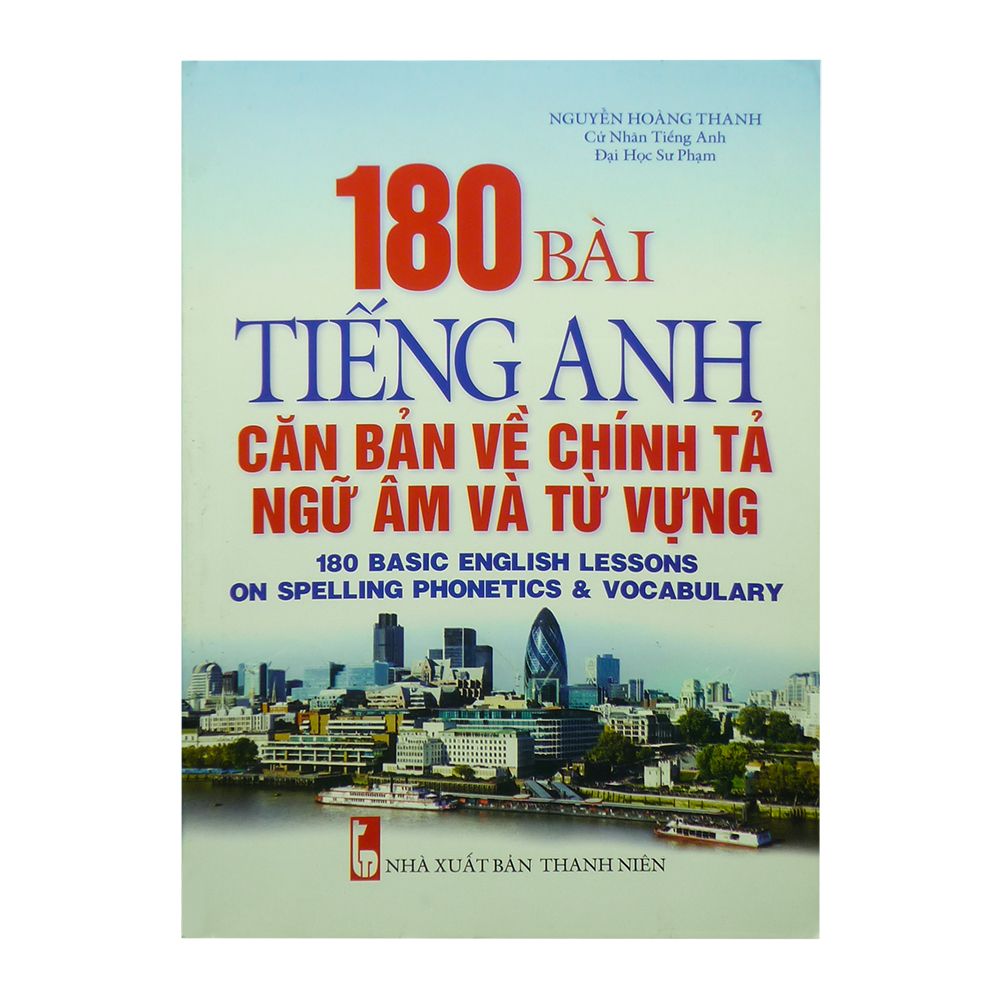  180 Bài Ngữ Pháp Tiếng Anh Căn Về Chính Tả Ngữ Âm Và Từ Vựng 