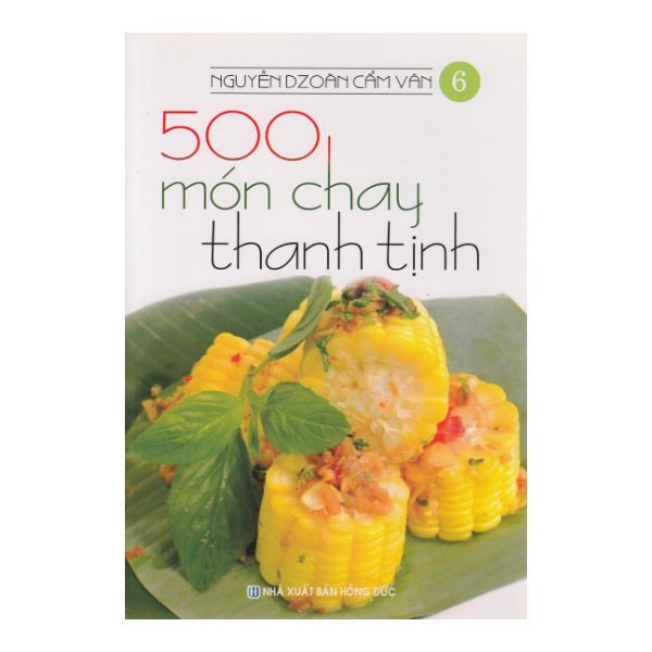  500 Món Chay Thanh Tịnh - Tập 6 