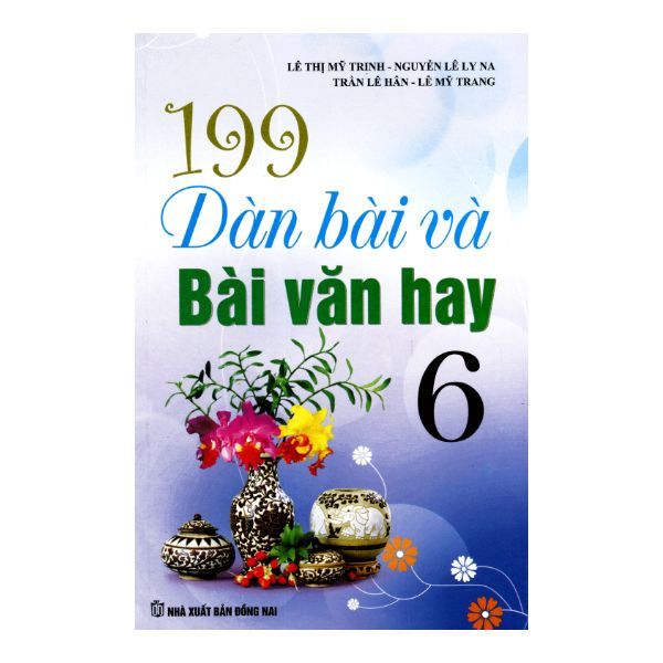  199 Dàn Bài Và Bài Văn Hay Lớp 6 