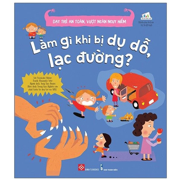  Dạy Trẻ An Toàn, Vượt Ngàn Nguy Hiểm - Làm Gì Khi Bị Dụ Dỗ, Lạc Đường? 