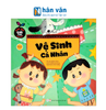  Giáo Dục Giới Tính - Vệ Sinh Cá Nhân (Bìa Cứng) 