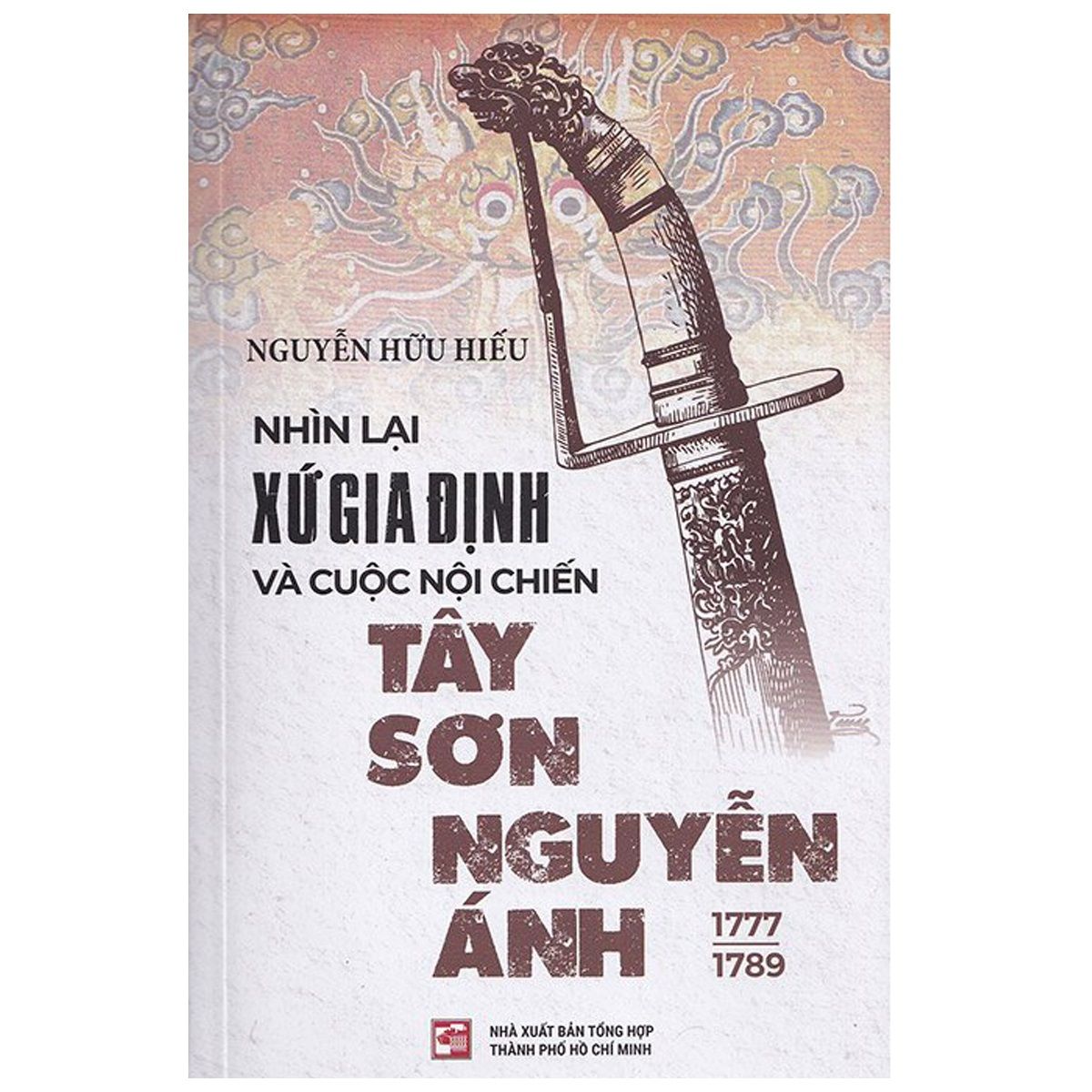  Nhìn Lại Xứ Gia Định Và Cuộc Nội Chiến Tây Sơn Nguyễn Ánh (1777-1789) 