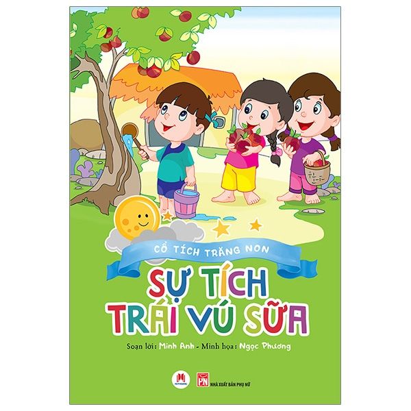  Cổ Tích Trăng Non - Sự Tích Trái Vú Sữa 