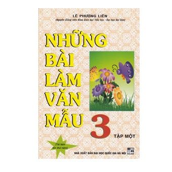  Những Bài Làm Văn Mẫu Lớp 3 - Tập 1 (Tái Bản 2019) 