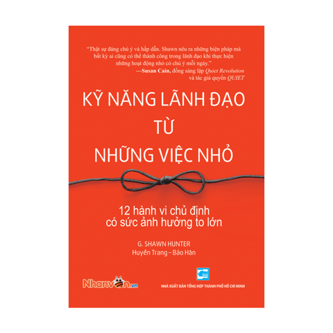 Kỹ Năng Lãnh Đạo Từ Những Việc Nhỏ - nhanvan.vn