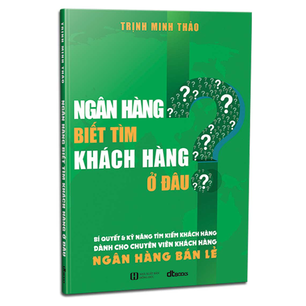  Ngân Hàng Biết Tìm Khách Hàng Ở Đâu ? 