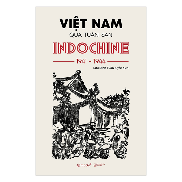  Việt Nam Qua Tuần San INDOCHINE 1941-1944 