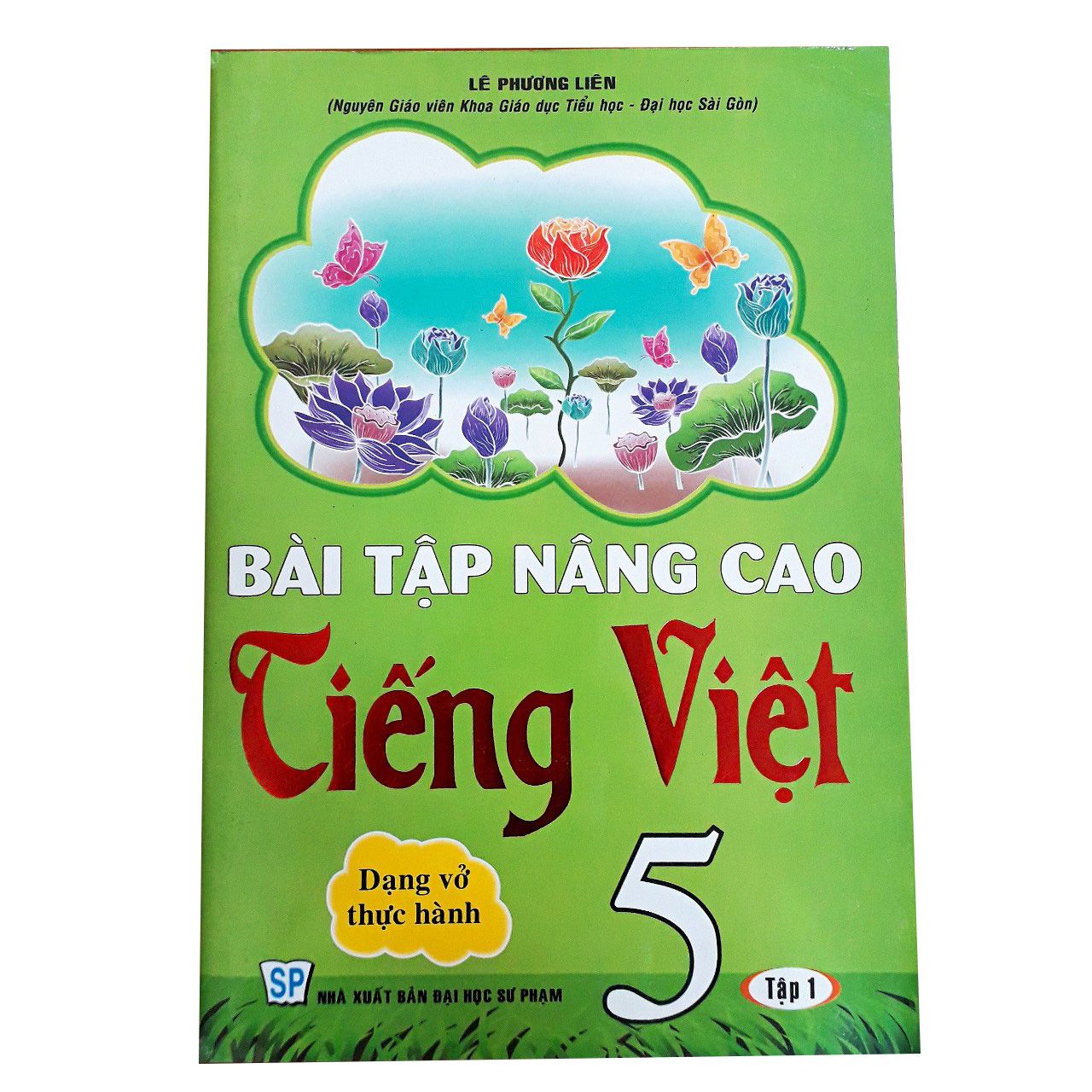  Bài Tập Nâng Cao Tiếng Việt Lớp 5 (Dạng Vở Thực Hành) - Tập 1 (Tái Bản 2020) 