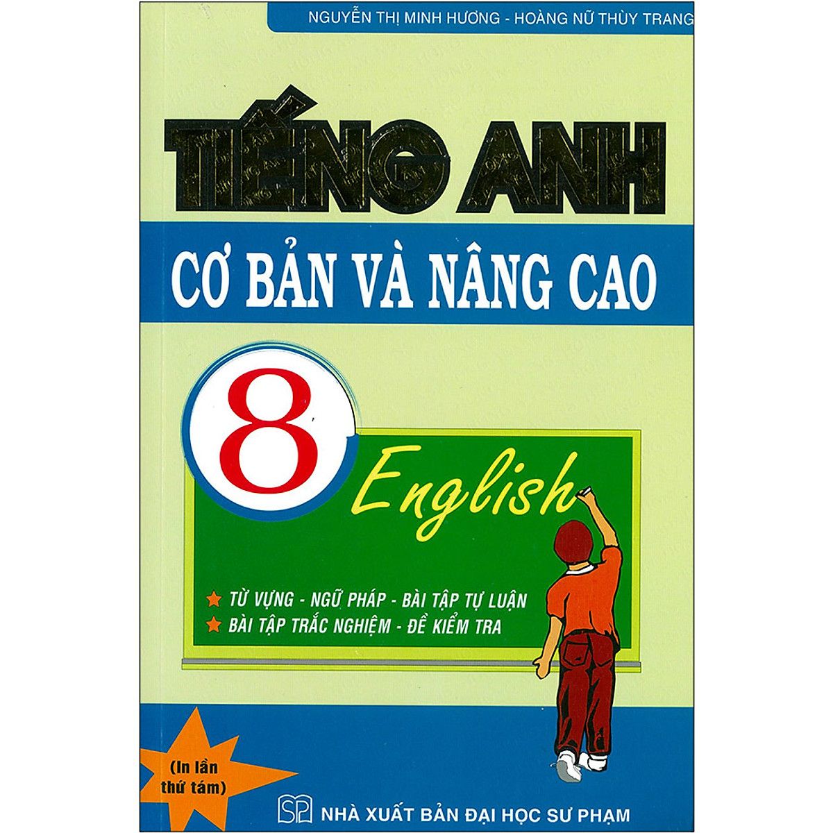  Tiếng Anh Cơ Bản Và Nâng Cao Lớp 8 (Tái Bản 2020) 