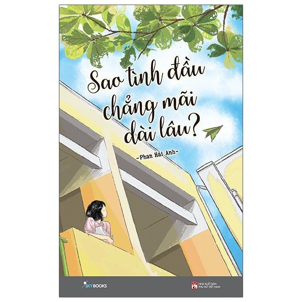  Sao Tình Đầu Chẳng Mãi Dài Lâu (Tác giả Phan Hải Anh) 