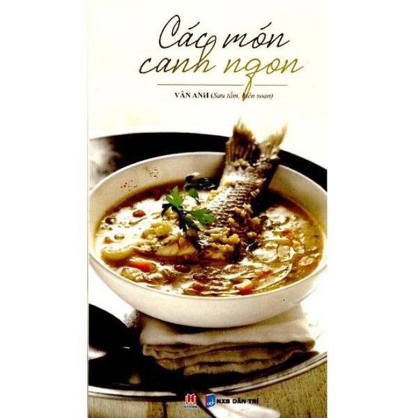  Các Món Canh Ngon (Tái Bản 2016) 