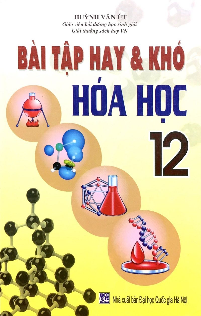  Bài Tập Hay Và Khó Hóa Học Lớp 12 (Nxb Đại Học Quốc Gia Hà Nội) 2014 